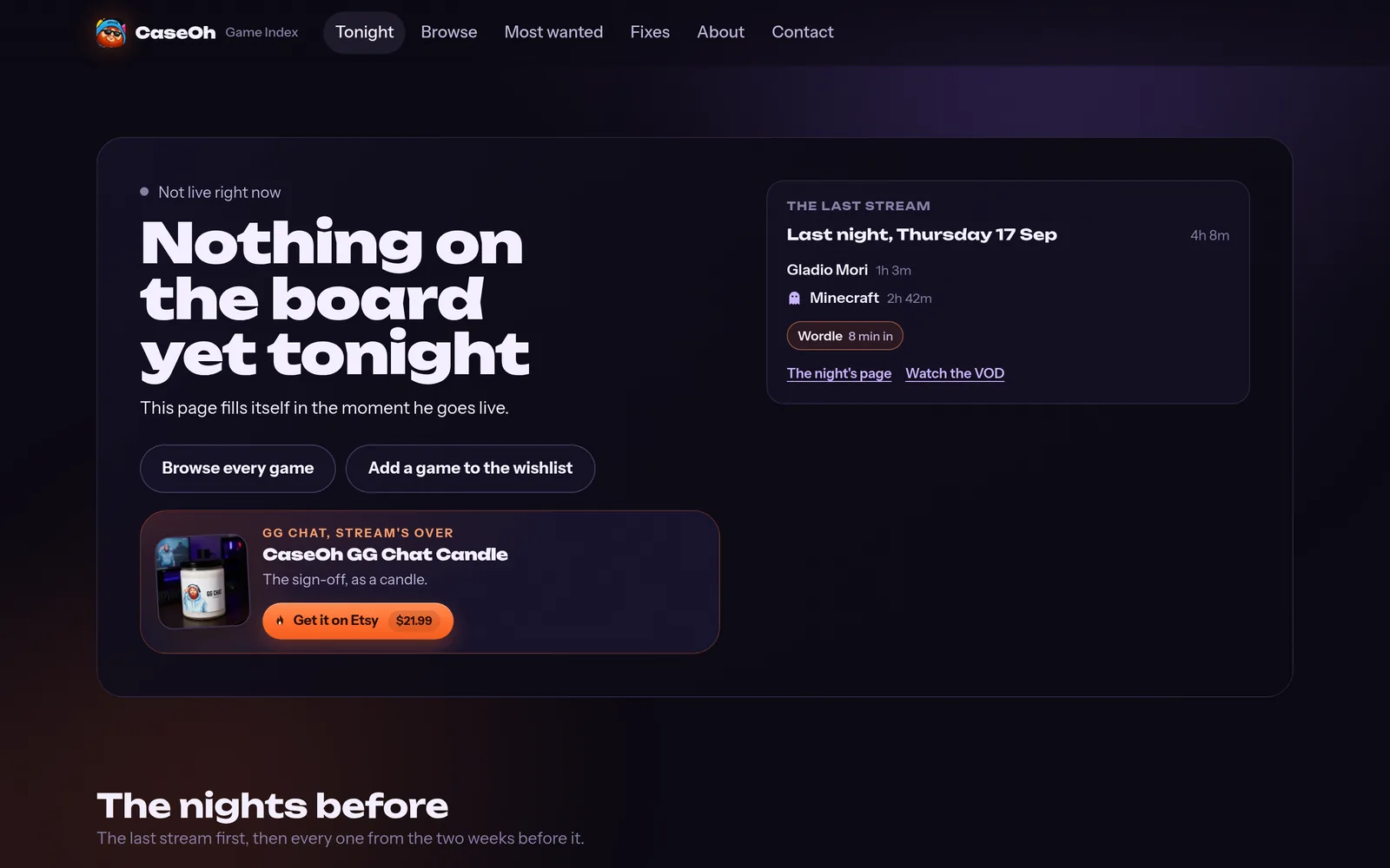 Tonight. The board fills itself when he goes live. Between streams it shows the last night in order.